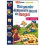 MON PREMIER DICTIONNAIRE ILLUSTRE DE FRANCAIS - Les vacances