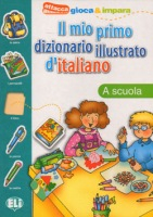 IL MIO PRIMO DIZIONARIO ILLUSTRATO D´ITALIANO - La scuola