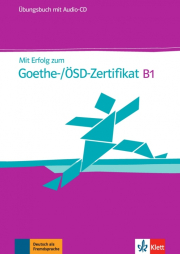 Mit Erfolg zum Goethe/ÖSD-Zertifikat B1 – Übungsbuch + Audio online