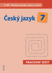 ČESKÝ JAZYK 7 - III. díl: PS - Přehledy, tabulky (092918)
