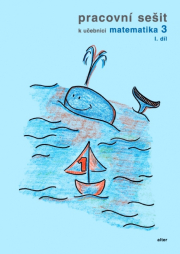 PRACOVNÍ SEŠIT k Matematice pro 3. r. - 1. díl (092885)