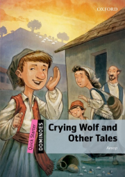 Dominoes Quick Starter Crying Wolf and Other Tales