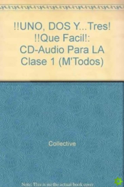 !Uno, dos y... tres! !Qué fácil! 1 CD audio para la clase