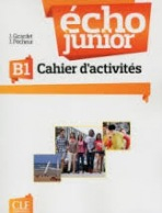 Écho Junior B1 Cahier d´exercices