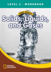 WORLD WINDOWS 3 Solids, Liquids and Gases Workbook