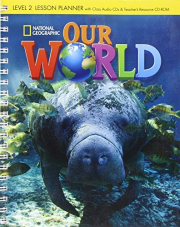 Our World 2 Lesson Planner with Audio CD and Teacher´s Resource CD-ROM