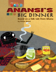 Our World 3 Reader Anansi´s Big Dinner