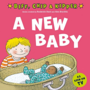 READ WITH BIFF, CHIP & KIPPER FIRST EXPERIENCES: A NEW BABY! (Oxford Reading Tree)