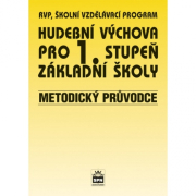 Hudební výchova pro 1. stupeň základní školy Metodický průvodce