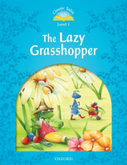 CLASSIC TALES Second Edition Beginner 1 The Lazy Grasshopper