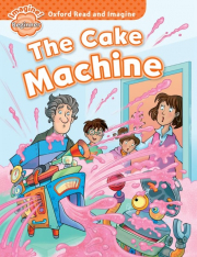 Oxford Read and Imagine Beginner The Cake Machine
