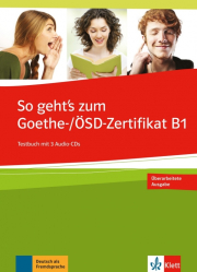 SO GEHT´S NOCH BESSER ZUM GOETHE-/ÖSD-ZERTIFIKAT B1, Testbuch + 3CD