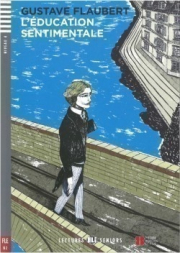 Lectures ELI Seniors Niveau 4 (B2) L’ÉDUCATION SENTIMENTALE + Downlodable Multimedia