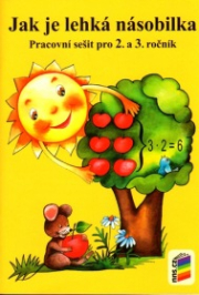 Jak je lehká násobilka, pracovní sešit pro druhý a třetí ročník (2-13)