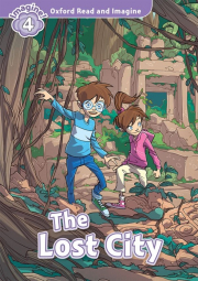 Oxford Read and Imagine 4 The Lost City