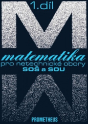 Matematika pro netechnické obory SOŠ a SOU, I. díl + CD