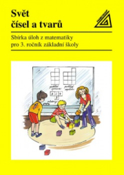 Svět čísel a tvarů: Sbírka úloh z matematiky pro 3.r. základní školy