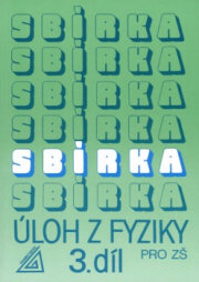 Sbírka úloh z fyziky pro ZŠ, 3. díl