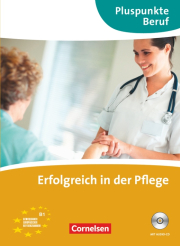 Pluspunkte Beruf - Erfolgreich in der Pflege + CD