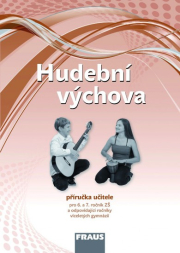 Hudební výchova 6 a 7 pro ZŠ a VG (díl 1) příručka učitele