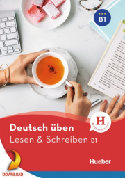 deutsch üben Lesen + Schreiben B1 NEU