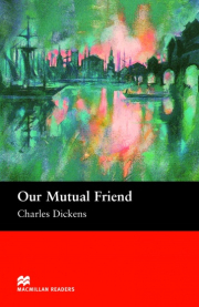 Macmillan Readers Upper-Intermediate Our Mutual Friend