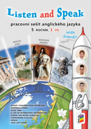 Listen and speak with friends! 1. díl pracovní sešit (5-85)