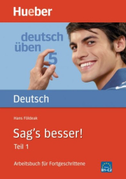 Deutsch üben 5. Sag´s besser! Teil 1