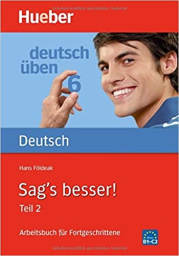 Deutsch üben 6. Sag´s besser! Teil 2