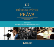 PRŮVODCE SVĚTEM PRÁVA pro obor Bezpečnostně právní činnost