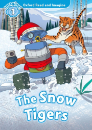 Oxford Read and Imagine 1 The Snow Tigers