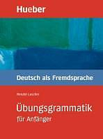Übungsgrammatik für Anfänger Lehr- und Übungsbuch