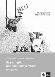 Grammatik mit Sinn und Verstand neu. Lösungsheft