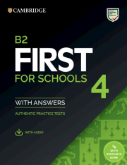 B2 First for Schools Authentic Practice Tests 4 Student´s Book with Answers, Audio Download & Resource Bank