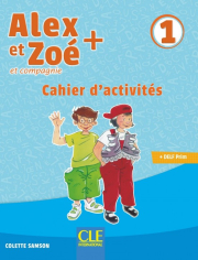 Alex et Zoé + 1 - Niveau A1.1 - Cahier d´activités