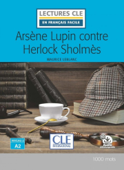 Lecture CLE en français facile Arsene Lupin contre Herlock Sholmes Niveau 2/A2 Livre + Audio téléchargeable