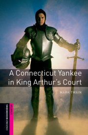 New Oxford Bookworms Library Starter A Connecticut Yankee in King Arthur´s Court