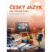 Český jazyk 3 pro SŠ - pracovní sešit