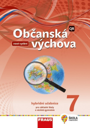 Občanská výchova 7 - nová generace Hybridní učebnice