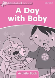 Dolphin Readers Starter A Day With Baby Activity Book