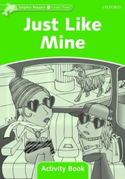 Dolphin Readers Level 3 Just Like Mine Activity Book