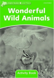 Dolphin Readers Level 3 Wonderful Wild Animals Activity Book