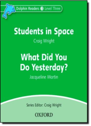 Dolphin Readers Level 3 Students In Space & What Did You Do Yesterday? Audio CD