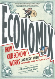 Economix : How and Why Our Economy Works (and Doesn´t Work), in Words and Pictures