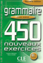 Grammaire 450 nouveaux exercices exercices niveau avancé + corrigés